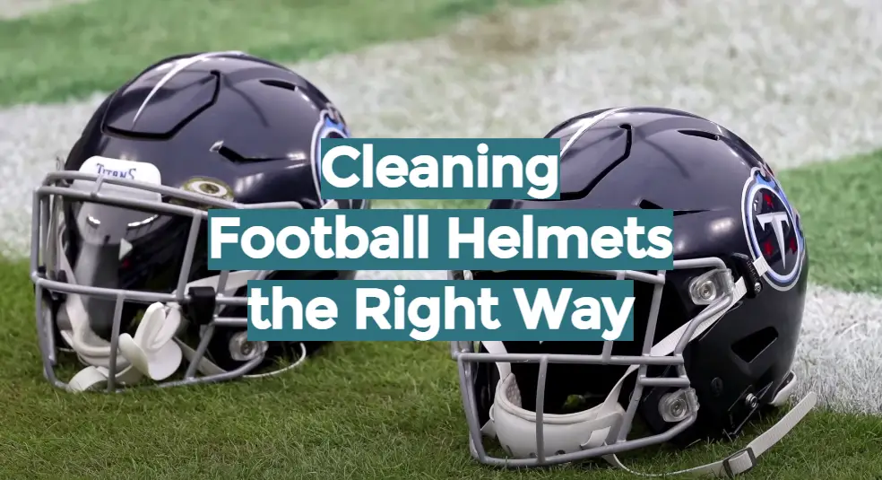 Cleaning Football Helmets the Right Way