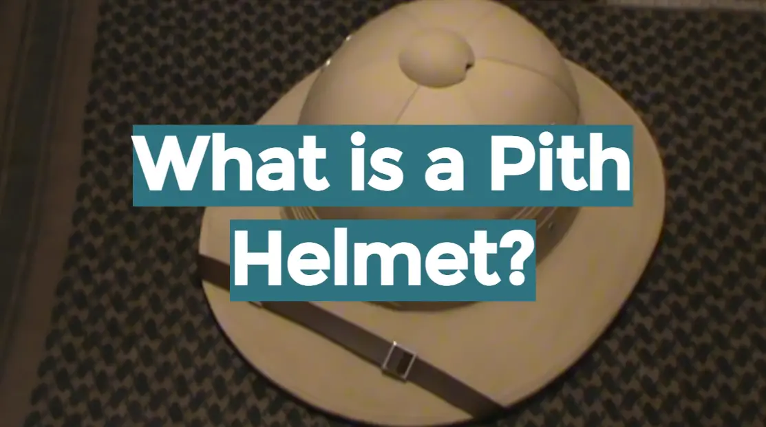 What is a Pith Helmet