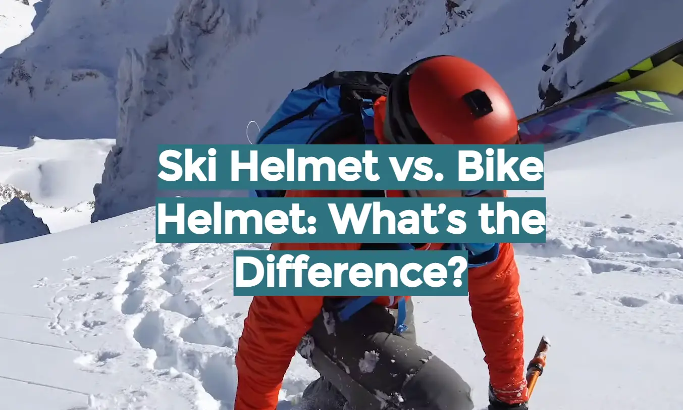 Ski Helmet vs. Bike Helmet: What’s the Difference?