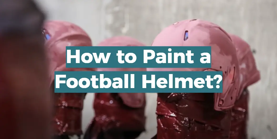 How to Paint a Football Helmet?