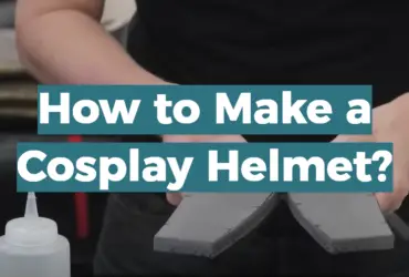How to Make a Cosplay Helmet?