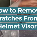 How to Remove Scratches From a Helmet Visor?