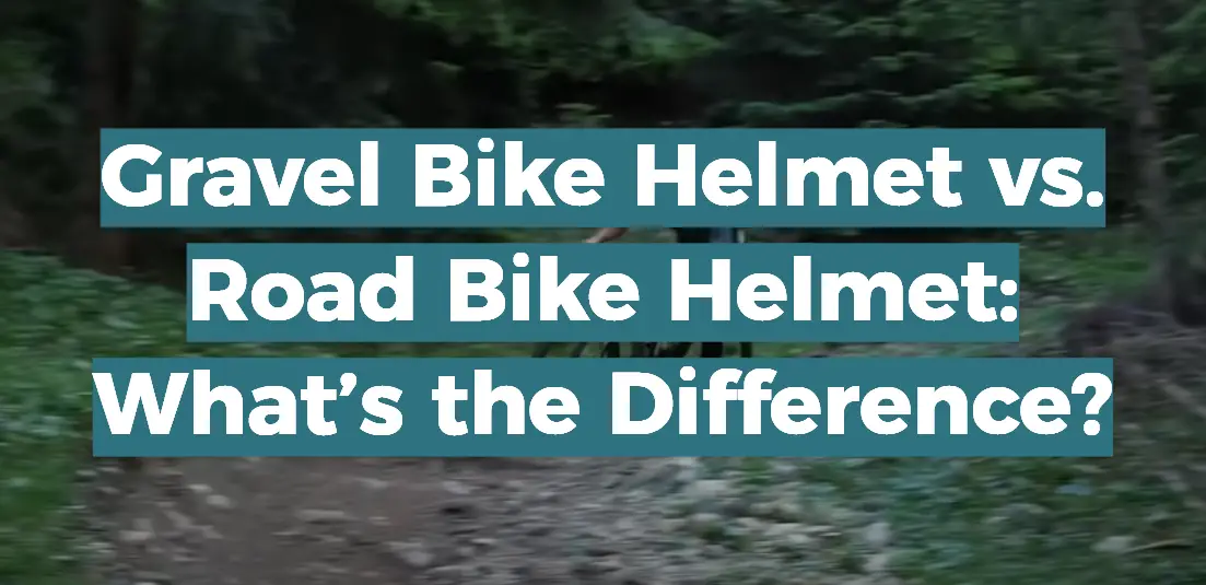 Gravel Bike Helmet vs. Road Bike Helmet: What’s the Difference?