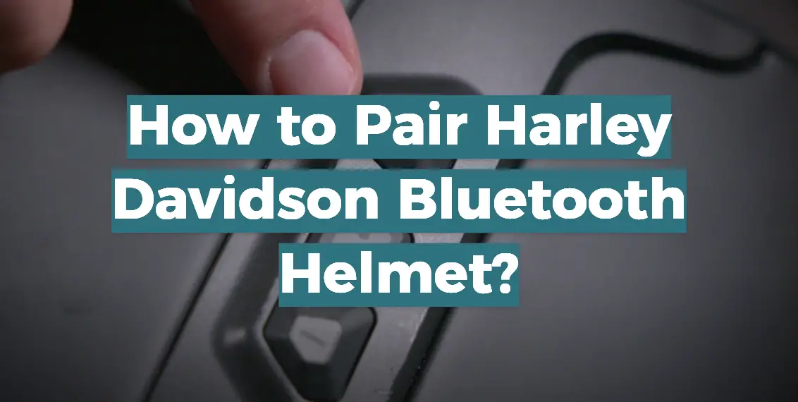 How to Pair Harley Davidson Bluetooth Helmet?