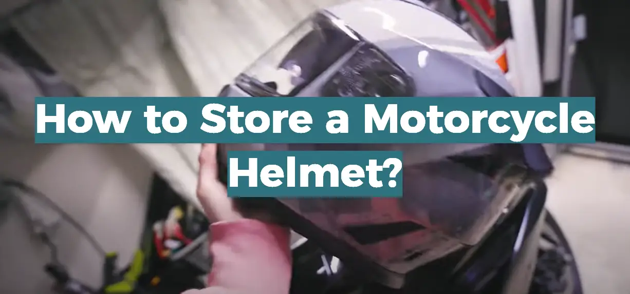 How to Store a Motorcycle Helmet?